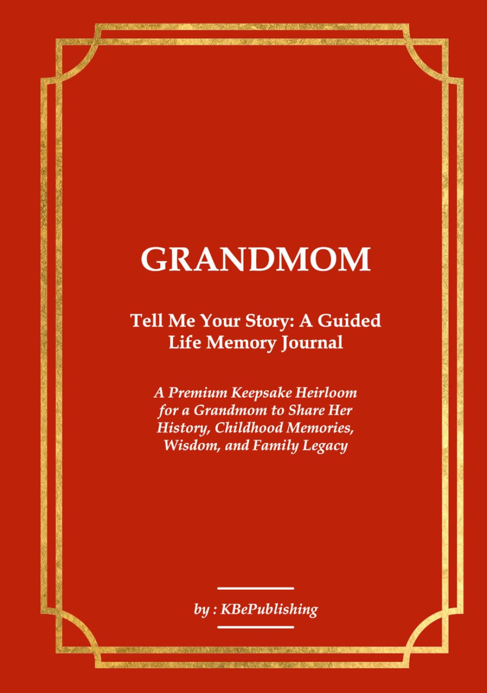ler totalmente GRANDMOM Me Your Story: A Guided Life Memory Journal: A Premium Keepsake Heirloom for a Grandmom to Share Her History, Childhood Memories, Wisdom, and Family Legacy