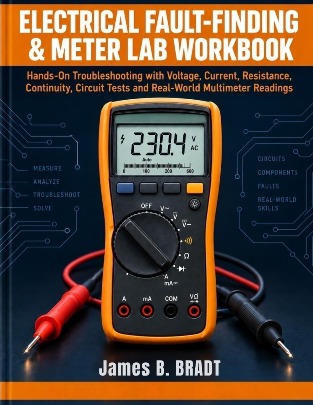 ler totalmente Electrical Fault-Finding & Meter Lab Workbook: Hands-On Troubleshooting with Voltage, Current, Resistance, Continuity, Circuit Tests and Real-World Multimeter Readings