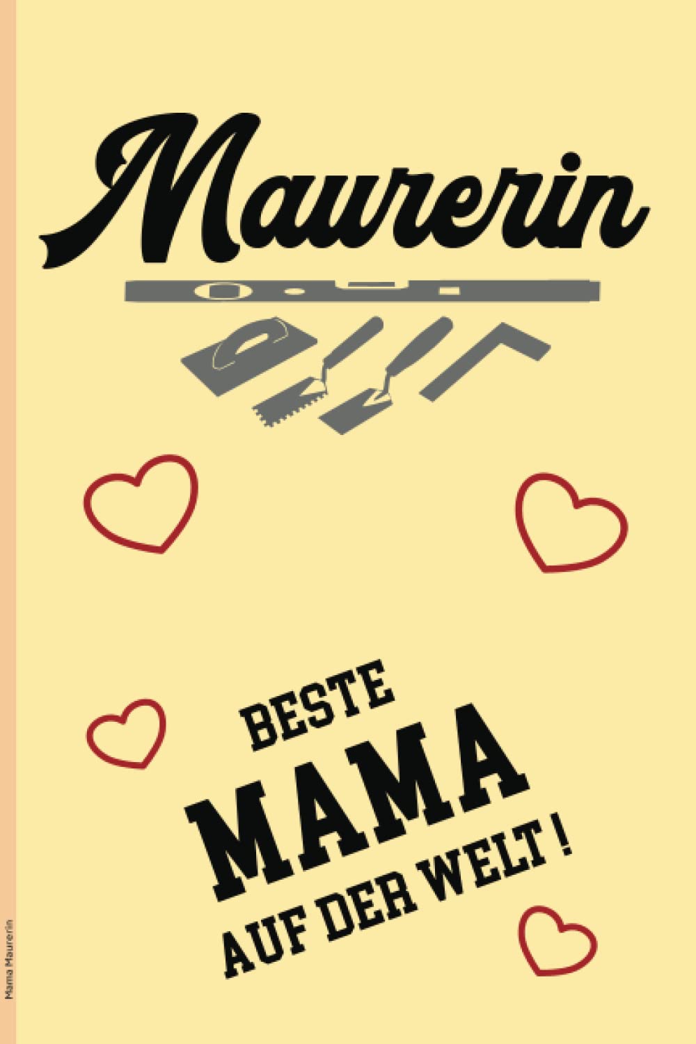Mama Maurerin: Beste Mami Notizbuch für Mamas ein kleines Muttertagsgeschenk für Maurer Mutter eine süße Überraschung zum Muttertag als süßes Geschenk für Mütter und liebe Mamis baixar o livro de graça