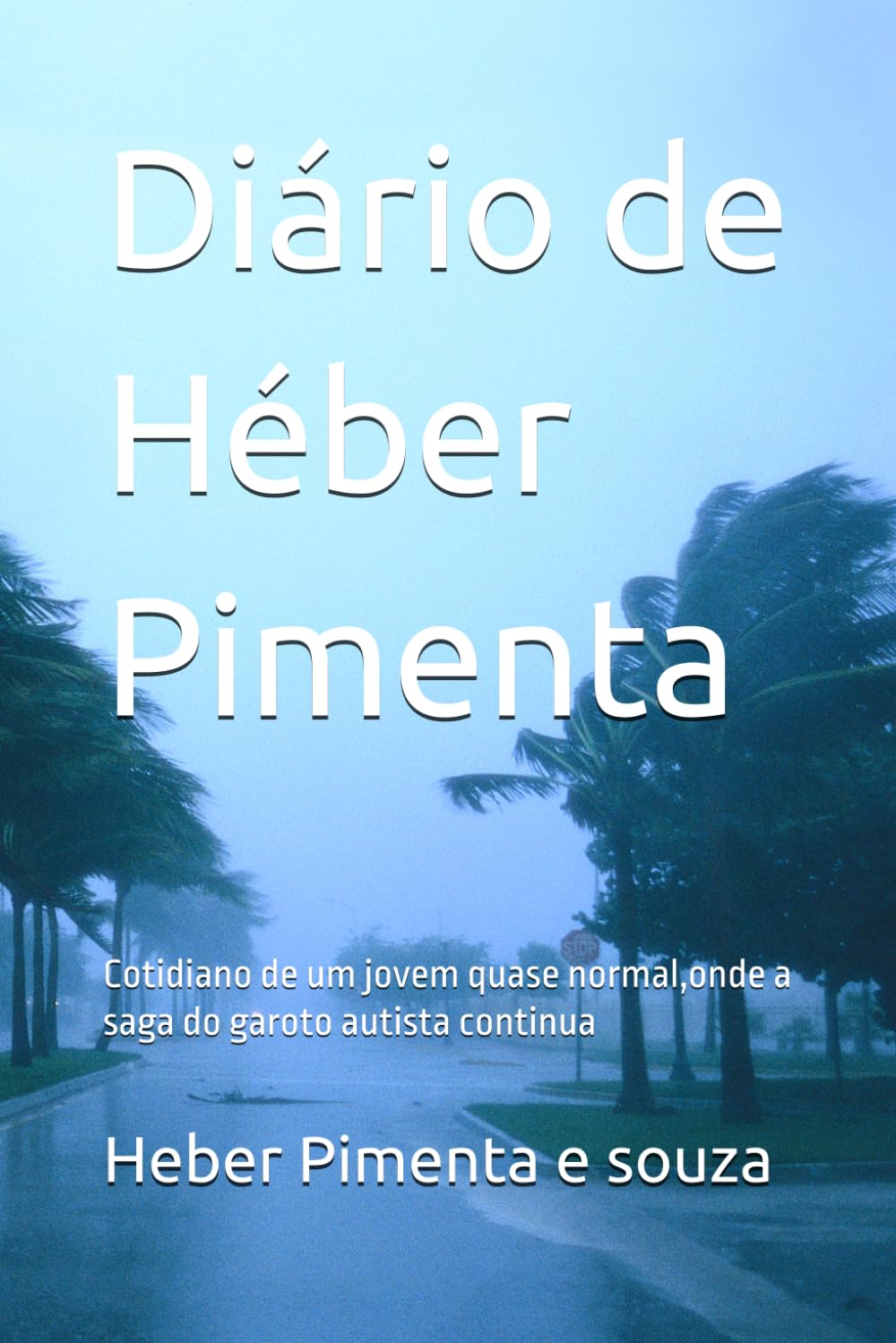 capítulo por capítulo baixar Diário de Héber Pimenta: Cotidiano de um jovem quase normal,onde a saga do garoto autista continua (Portuguese Edition)