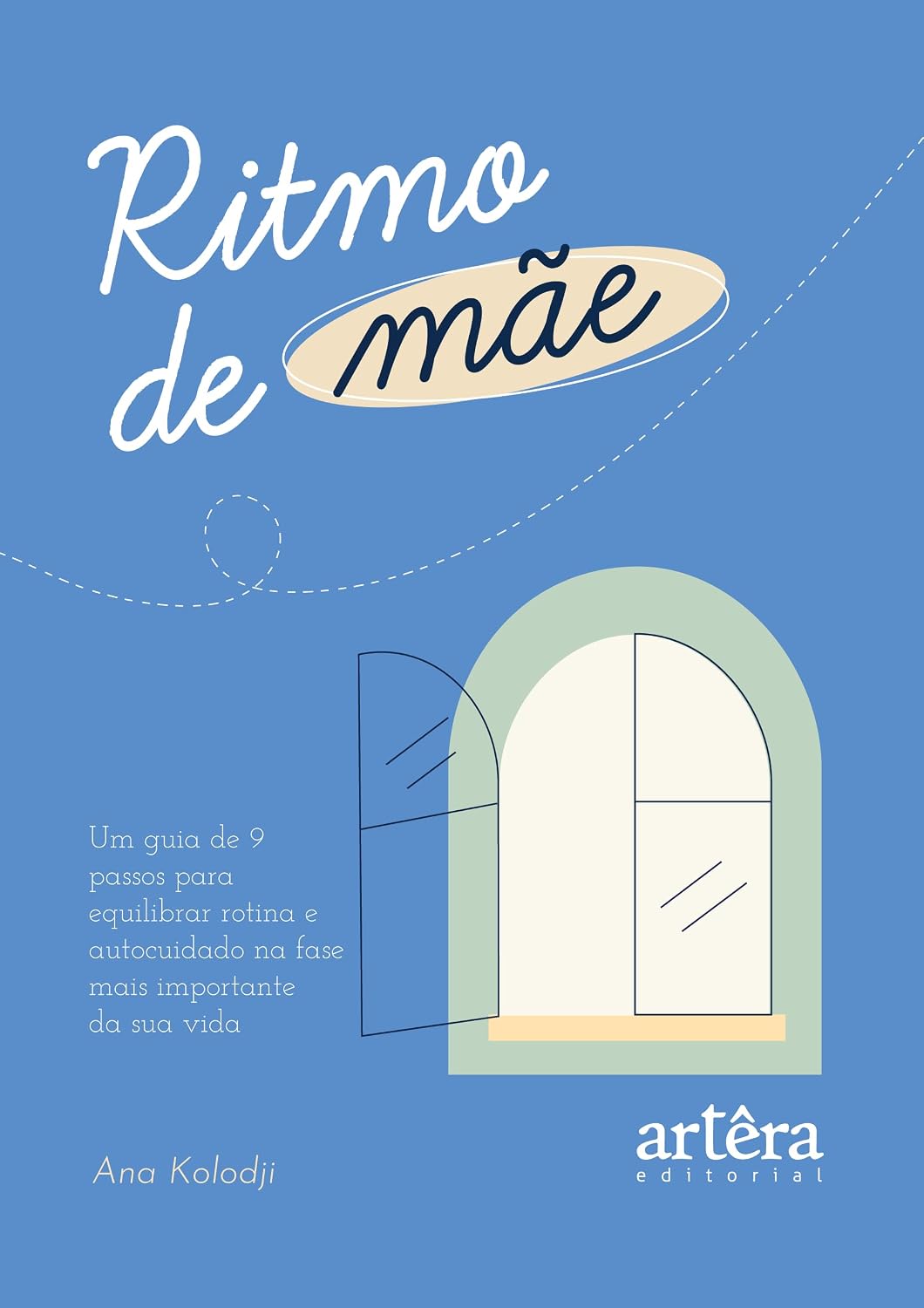 Ritmo de Mãe: Um Guia de Nove Passos para Equilibrar Rotina e Autocuidado na Fase mais Importante da Sua Vida