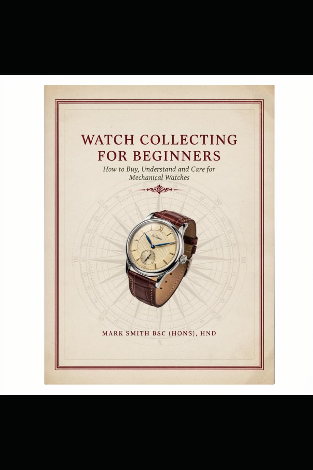 Watch Collecting for Beginners: How to Buy, Understand and Care for Mechanical Watches. baixar o livro de graça