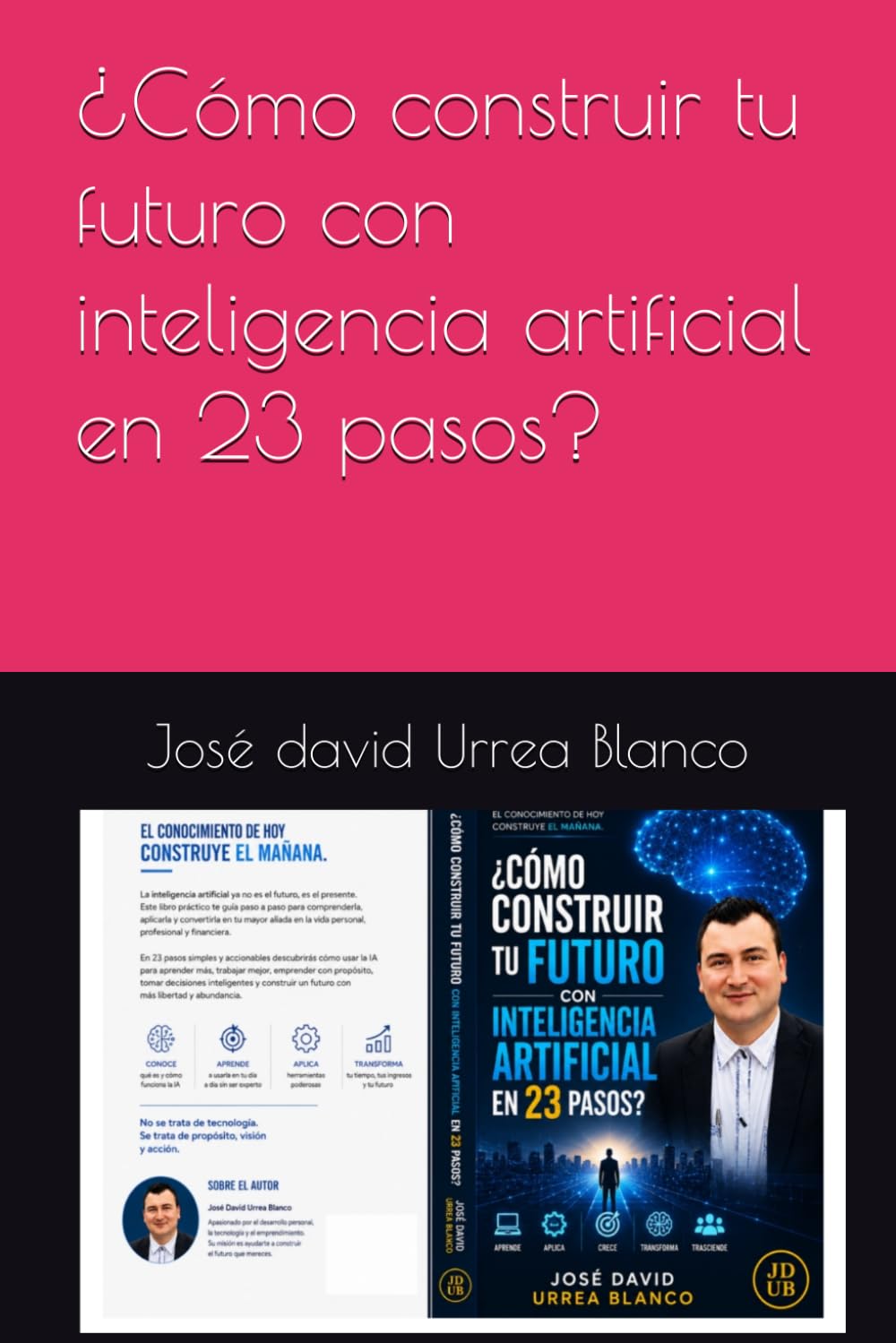ler totalmente ¿Cómo construir tu futuro con inteligencia artificial en 23 pasos? (Spanish Edition)
