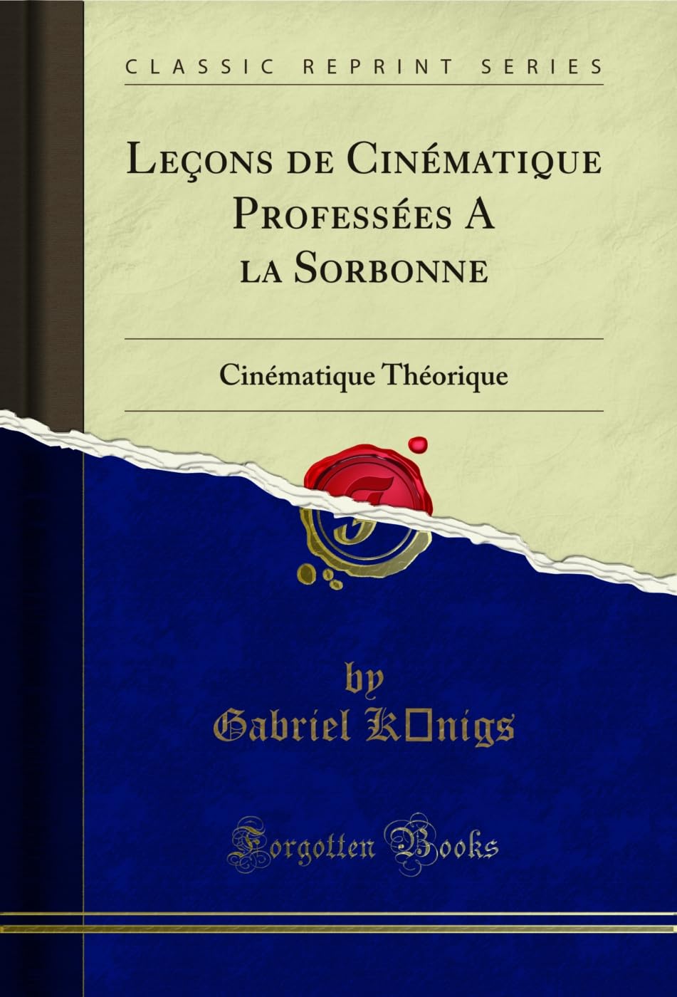 capítulo por capítulo baixar Leçons de Cinématique Professées A la Sorbonne: Cinématique Théorique (Classic Reprint) (French Edition)
