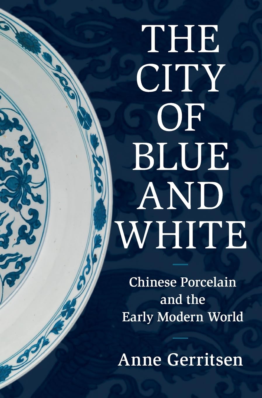 The City of Blue and White: Chinese Porcelain and the Early Modern World baixar o livro de graça