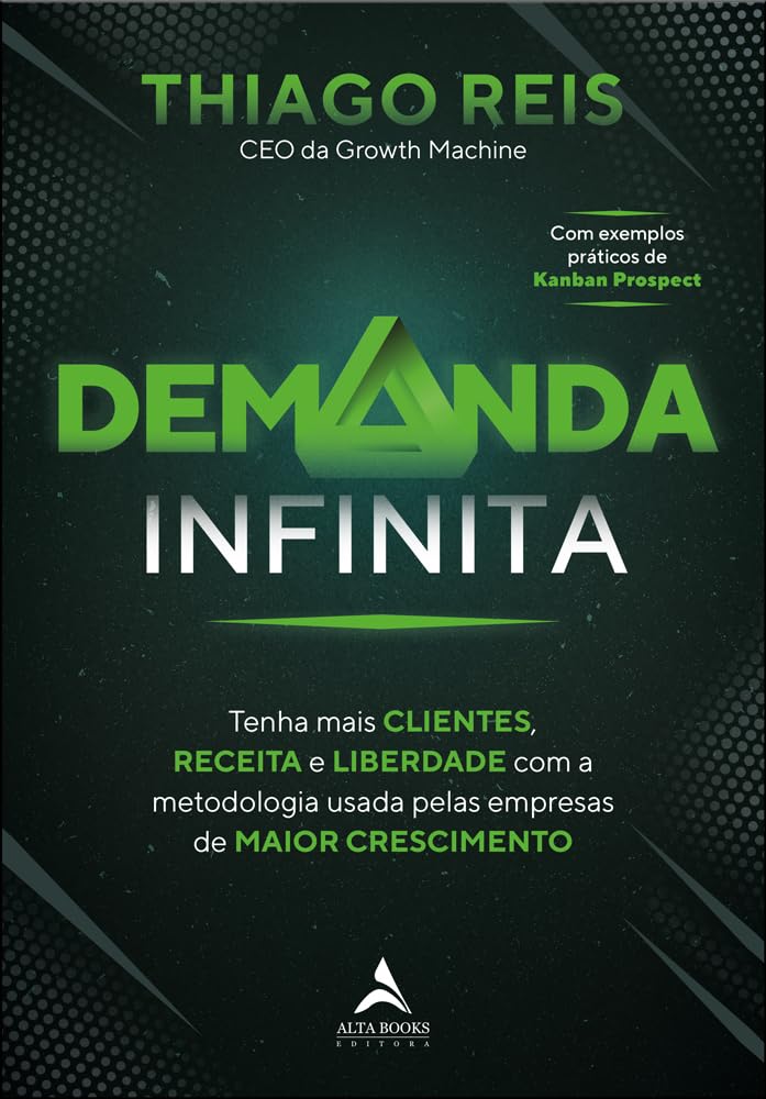 Demanda infinita: tenha mais clientes, receita e liberdade com a metodologia usada pelas empresas de maior crescimento baixar livro de graça
