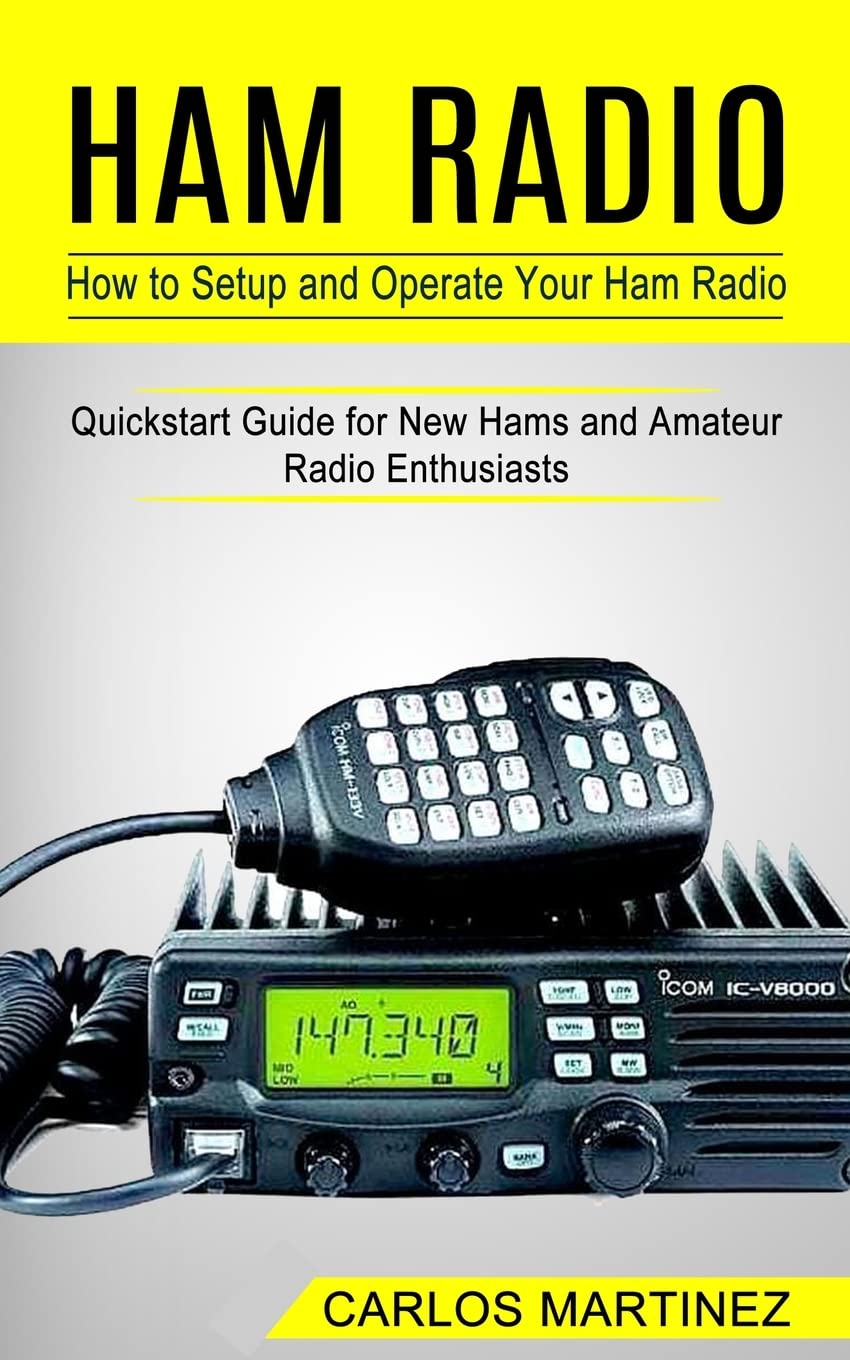 Ham Radio: How to Setup and Operate Your Ham Radio (Quickstart Guide for New Hams and Amateur Radio Enthusiasts) baixar livro de graça