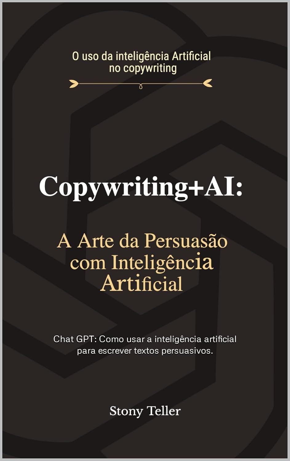 ler totalmente Copywriting e Inteligência Artificial: Criando Textos que Conquistam Pessoas.: Chat GPT: Como usar a inteligência artificial para escrever textos persuasivos.