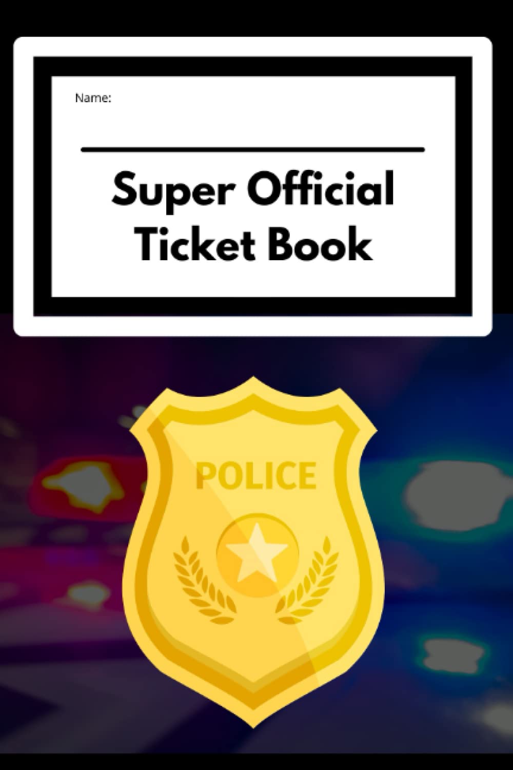 ler totalmente My Super Official Ticket Book - 100 Pages: Kids Pretend Police Officer Ticket Book for Imaginary Preschool/Elementary School Play-For Boys and Girls