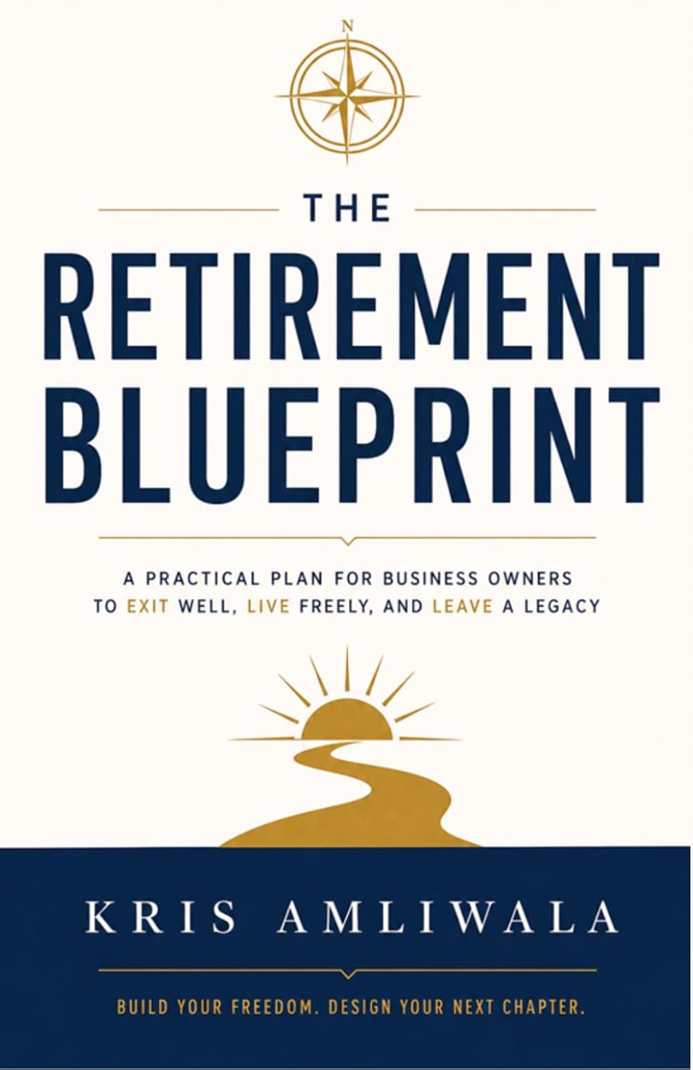 The Retirement Blueprint: A Practical Plan for Business Owners to Exit Well, Live Freely and Leave a Legacy baixar o livro de graça