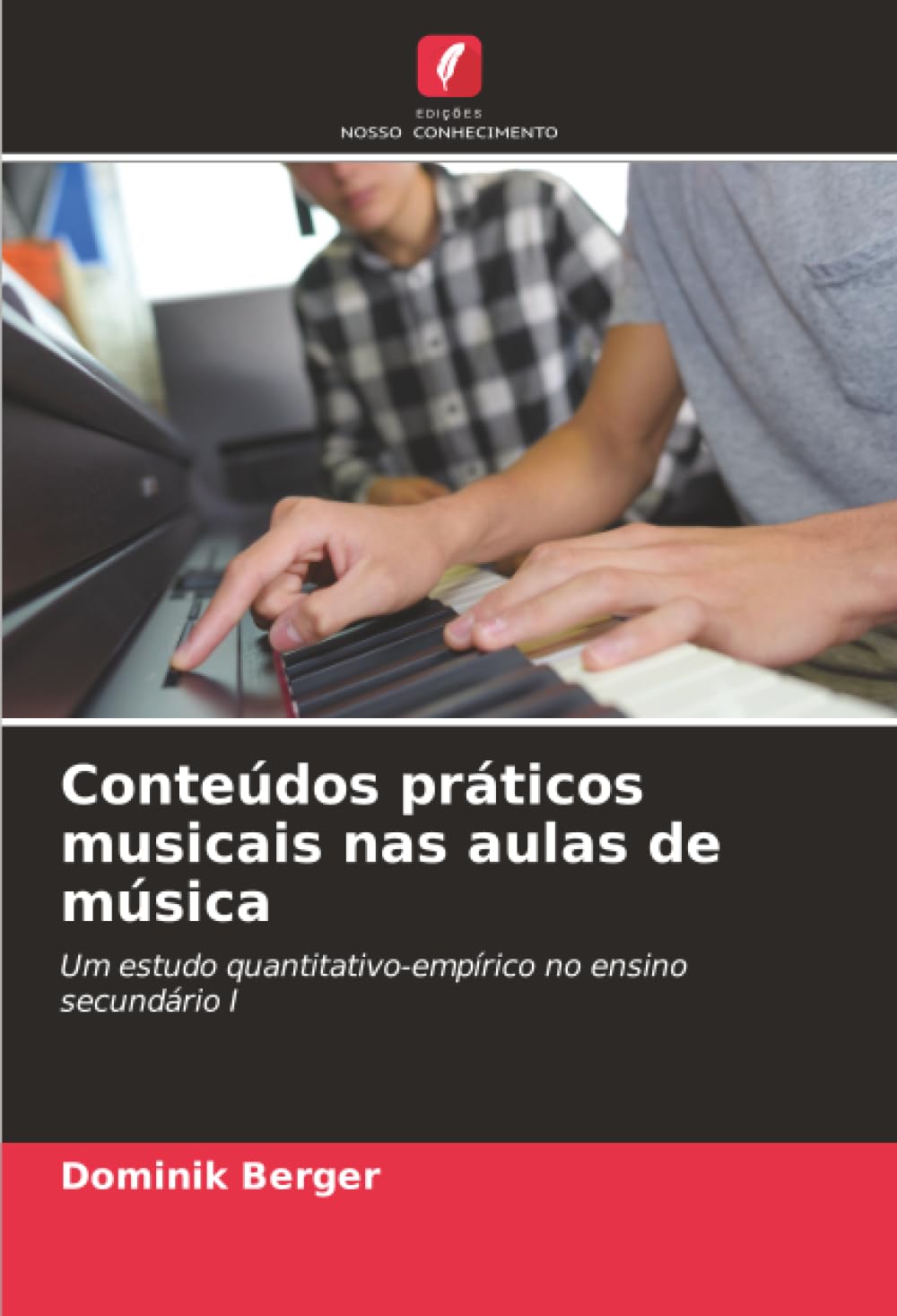 Conteúdos práticos musicais nas aulas de música: Um estudo quantitativo-empírico no ensino secundário I baixar o livro de graça