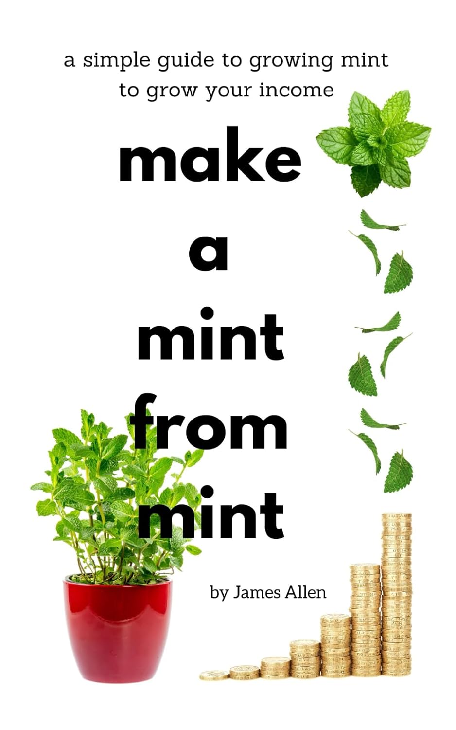 make a mint from mint: a simple guide to growing mint to grow your income baixar livro de graça