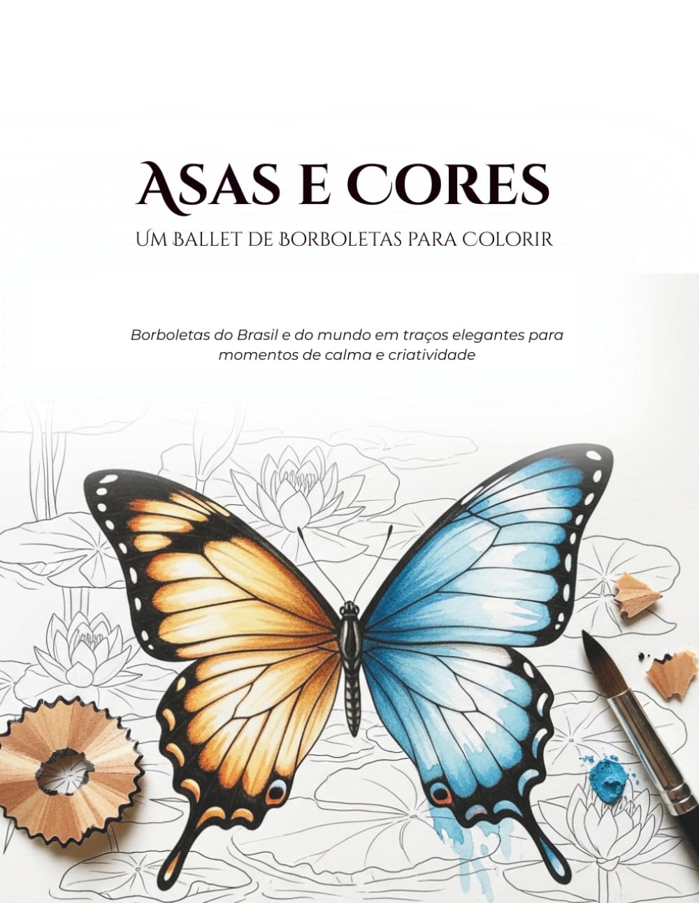 Asas e Cores - Um Ballet de Borboletas para Colorir: Borboletas do Brasil e do mundo em traços elegantes para momentos de calma e criatividade (Portuguese Edition) baixar o livro de graça