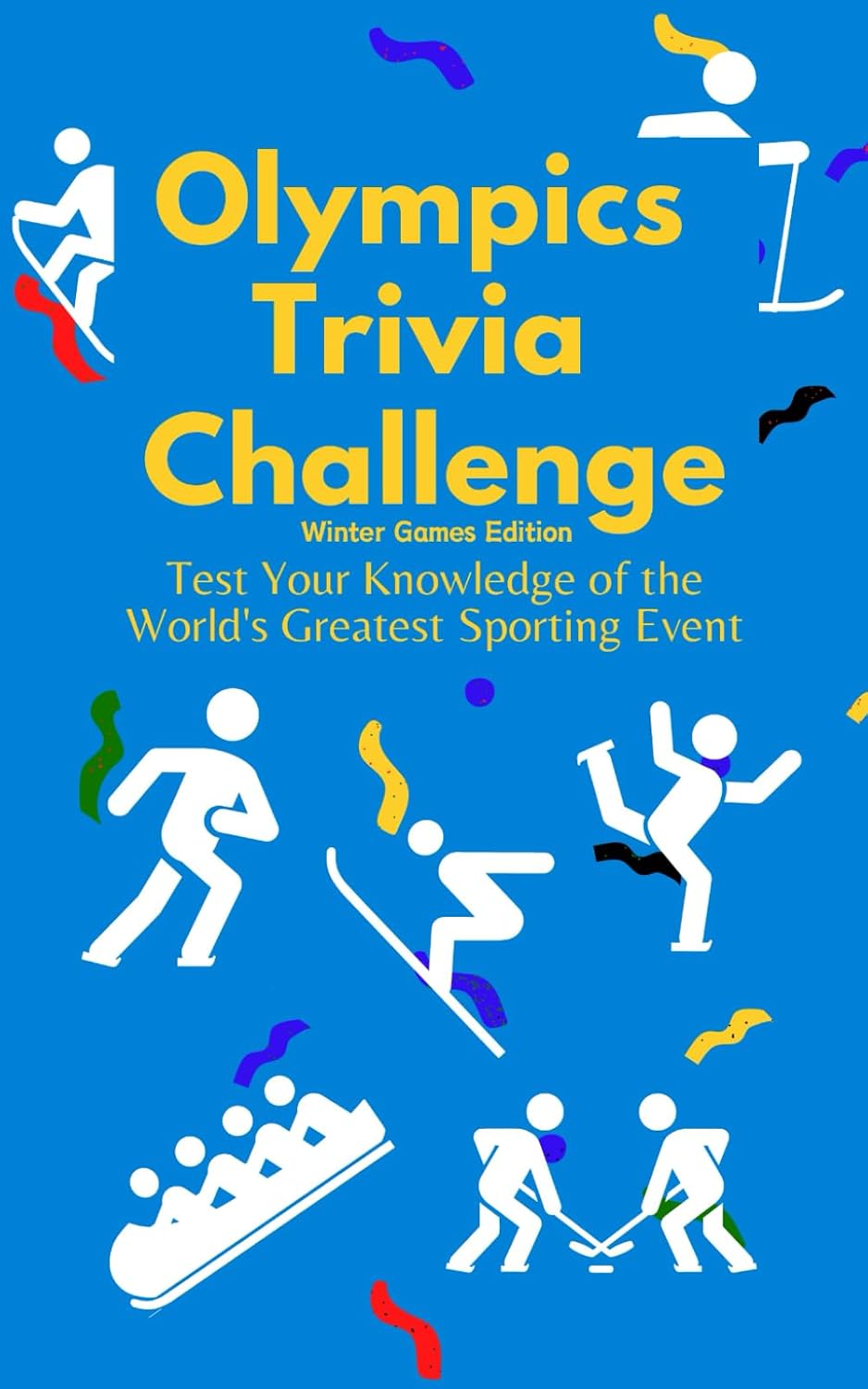 Olympic Trivia Challenge - Winter Games Edition: Test Your Knowledge of the World’s Greatest Sporting Event: The Ideal Book For Any Fan of the Olympic Games baixar o livro de graça