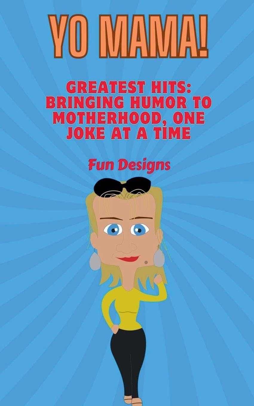 ler totalmente Yo Mama! Yo Mama's Greatest Hits: Bringing Humor to Motherhood, One Joke at a Time