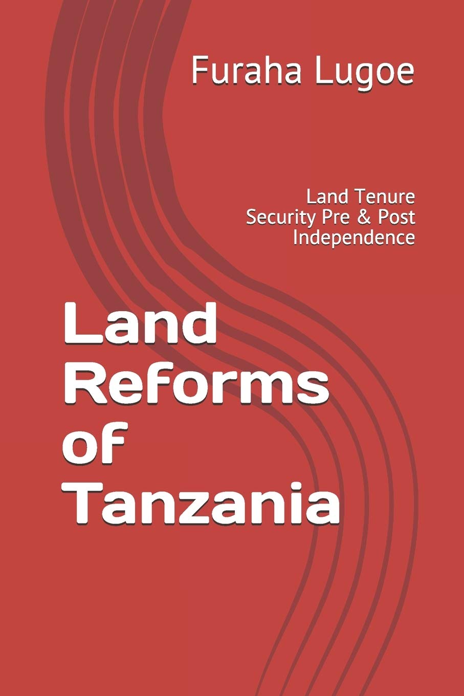 ler totalmente Land Reforms of Tanzania: Land Tenure Security Pre & Post Independence