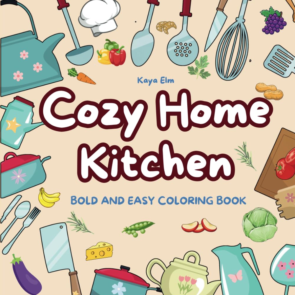 capítulo por capítulo baixar Cosy Home Kitchen: Cute Bold and Easy Coloring Book for Adults and Kids, Simple Designs of Kitchen Appliances, Utensils, Fresh Food and More, Stress... Experience with Fun and Inspirational Quotes
