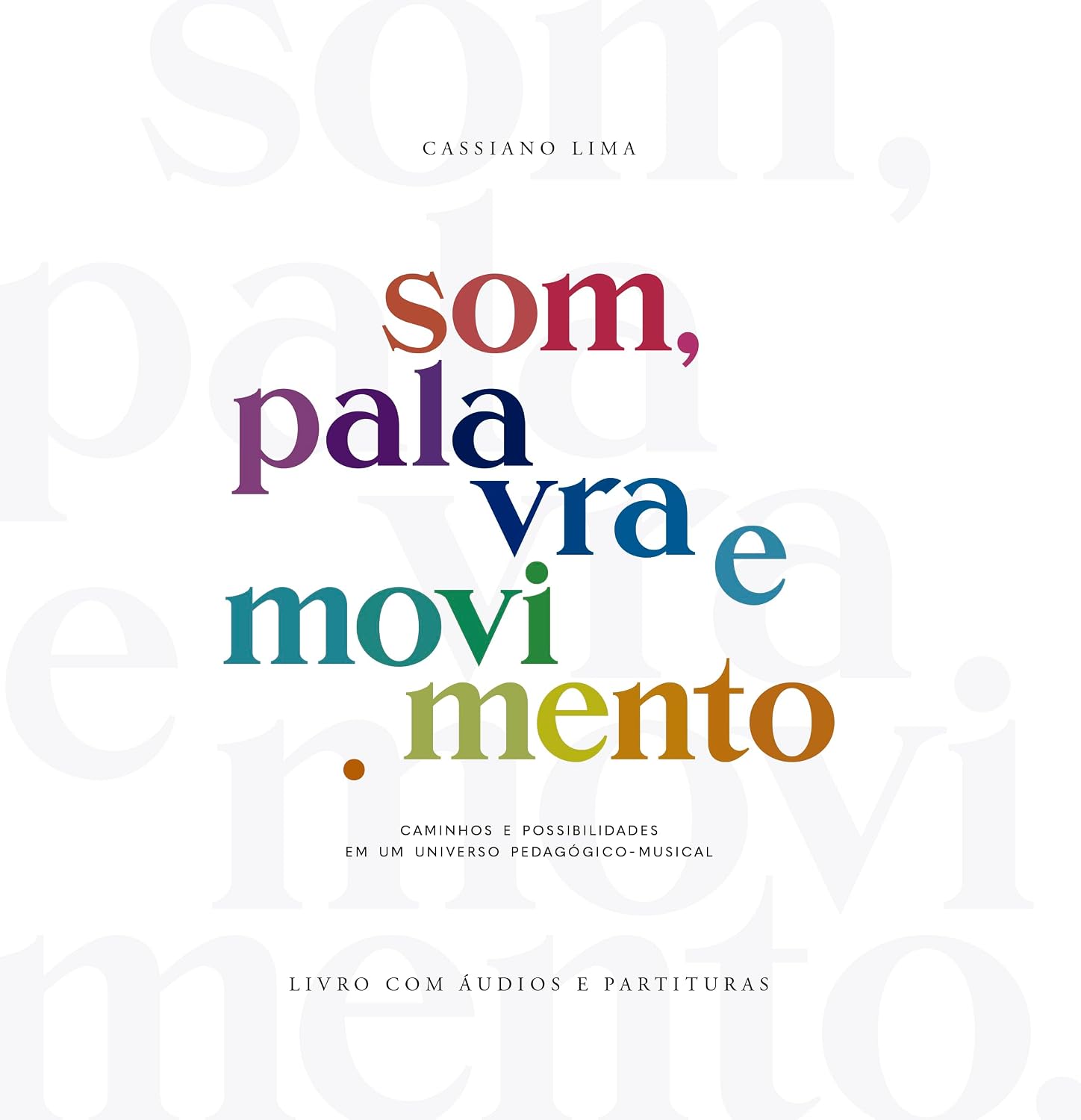 Som, Palavra e Movimento: caminhos e possibilidades em um universo pedagógico-musical baixar livro de graça