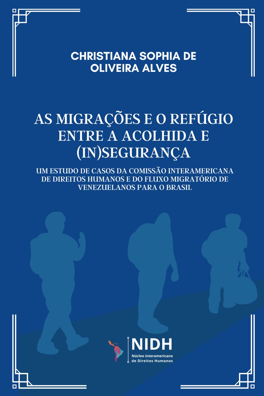 capítulo por capítulo baixar As Migrações E O Refúgio Entre a Acolhida E (In)Segurança: Um Estudo de Casos da Comissão Interamericana Direitos Humanos e do Fluxo Migratório de Venezuelanos para o Brasil