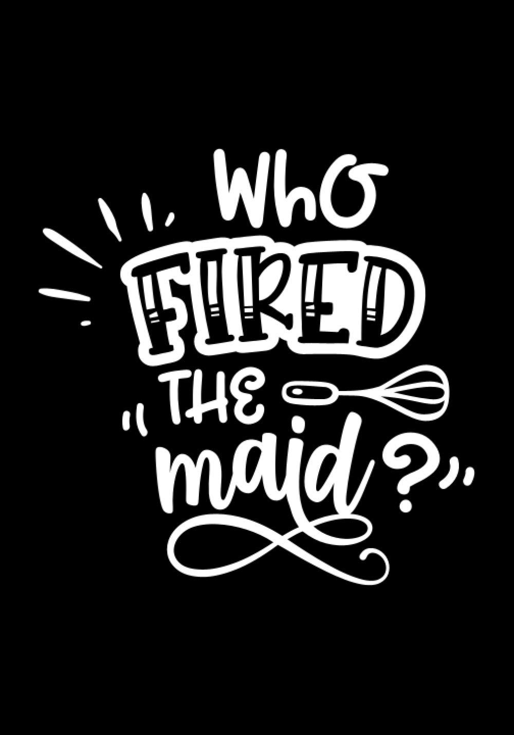 ler totalmente who fired the maid: Blank Recipe Book to Write In for Women, Food Cookbook Design, Document Notes Your Favorite Journal