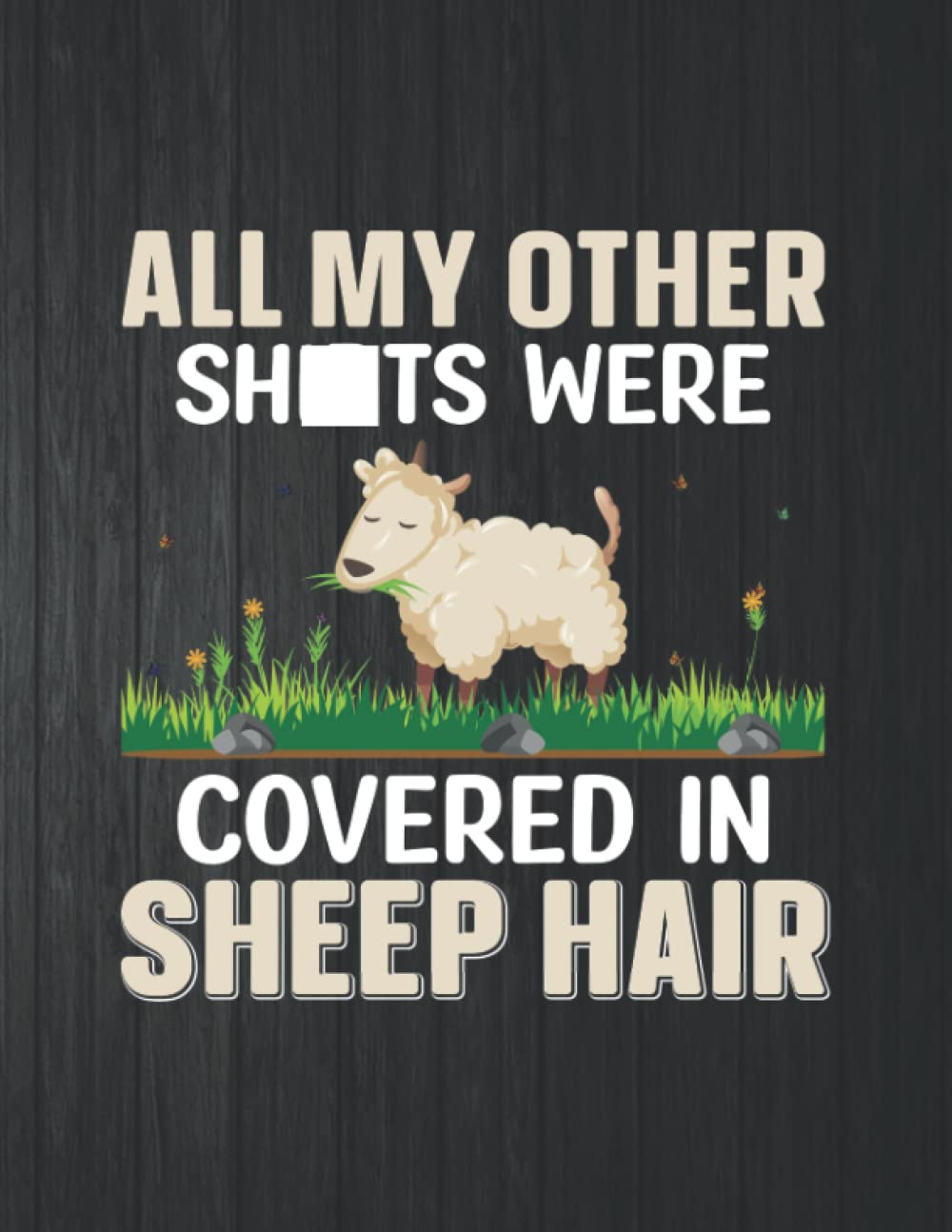 ler totalmente All My Other Were Covered In Sheep Hair Funny Notebook: 8.5 X 11 In - 114 Page Great quotes Motivation And Change Your Life for Diary Journals