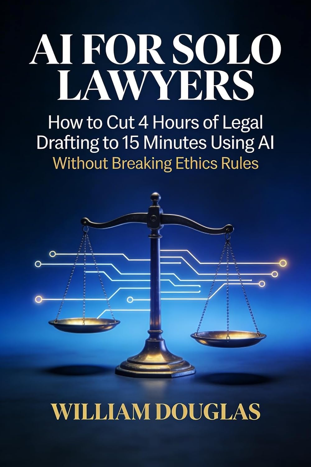 ler totalmente AI for Solo Lawyers: How to Cut 4 Hours of Legal Drafting to 15 Minutes Using AI — Without Breaking Ethics Rules and While Maintaining Total Control of Your Practice (English Edition)