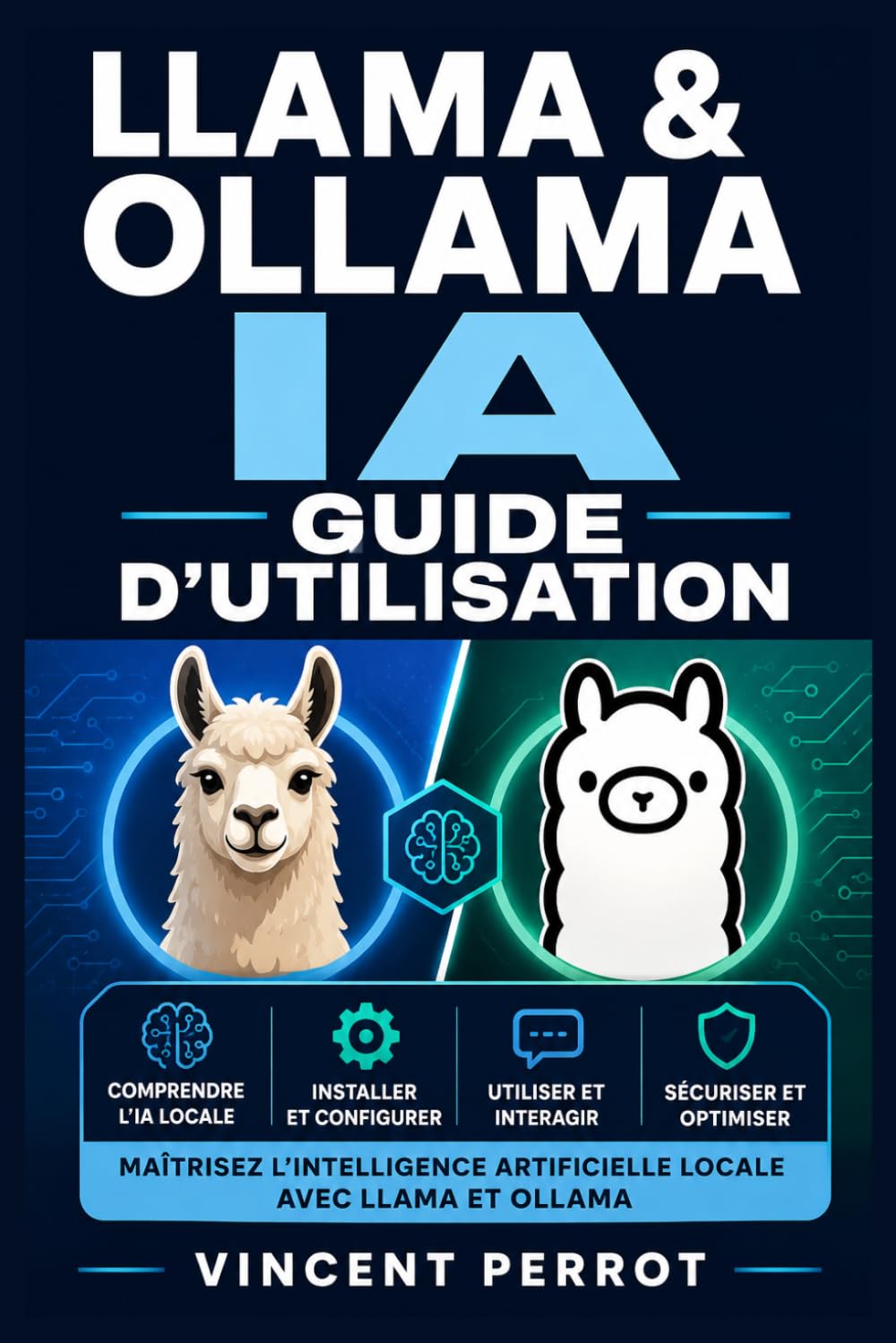 ler totalmente Llama & Ollama IA - Guide d'utilisation: Installation locale, modèles de langage, commandes, API, automatisation et confidentialité sur Windows, macOS et Linux