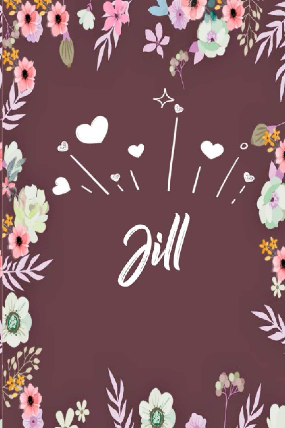 ler totalmente Jill: Carnet de notes 6x9 pouces | Prénom personnalisé Jill | Cadeau d'anniversaire,noël, maman, sœur,: floral | 120 pages lignée. (French Edition)