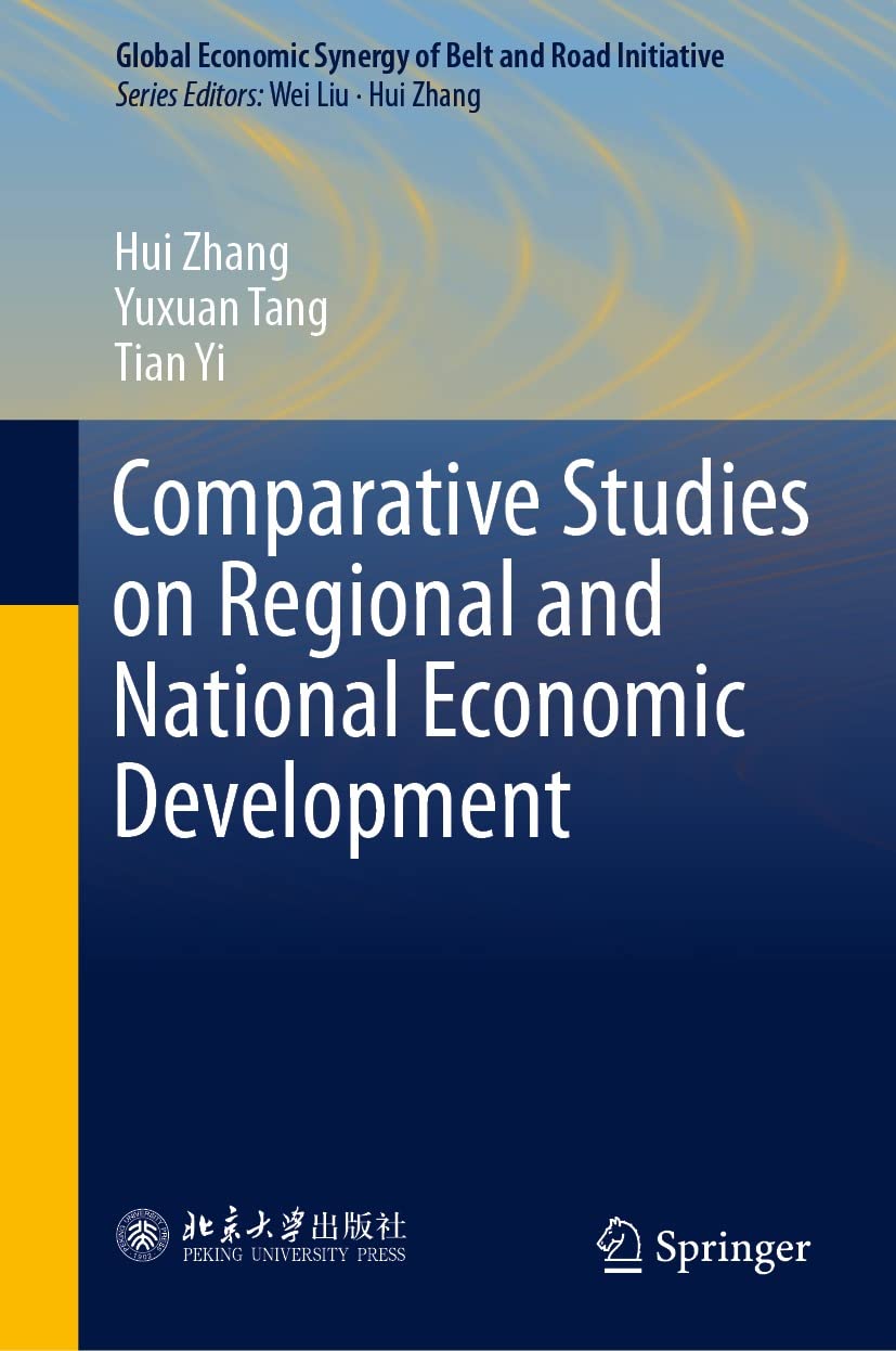 Comparative Studies on Regional and National Economic Development (Global Economic Synergy of Belt and Road Initiative) (English Edition) baixar livro de graça