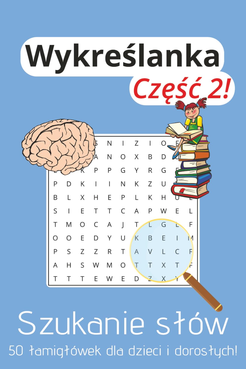 Wykreślanka relaksacyjna! Cz. 2: Szukaj słówek i zrelaksuj się - część 2| A5, 100 stron | 50 nowych wykreślanek do wyciszenia, relaksu, nauki (Polish Edition) baixar o livro de graça