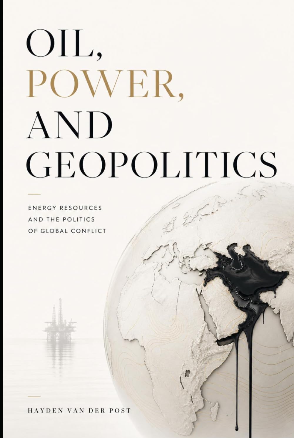 ler totalmente Oil, Power, and Geopolitics: Energy Resources and the Politics of Global Conflict (The Global Energy Markets Series)