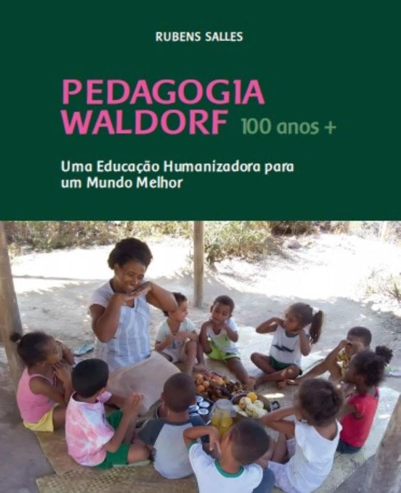 capítulo por capítulo baixar Pedagogia Waldorf 100 anos +: Uma educação humanizadora para um mundo melhor