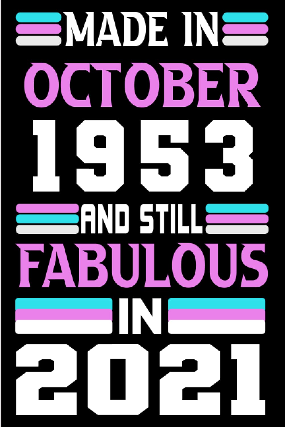 Made in October 1953 and still Fabulous in 2021: Birthday gift idea: Funny Personalized Notebook, Unique Happy 68th Gifts for Her; 68th Birthday... Journal... Happy Birthday Card baixar o livro de graça