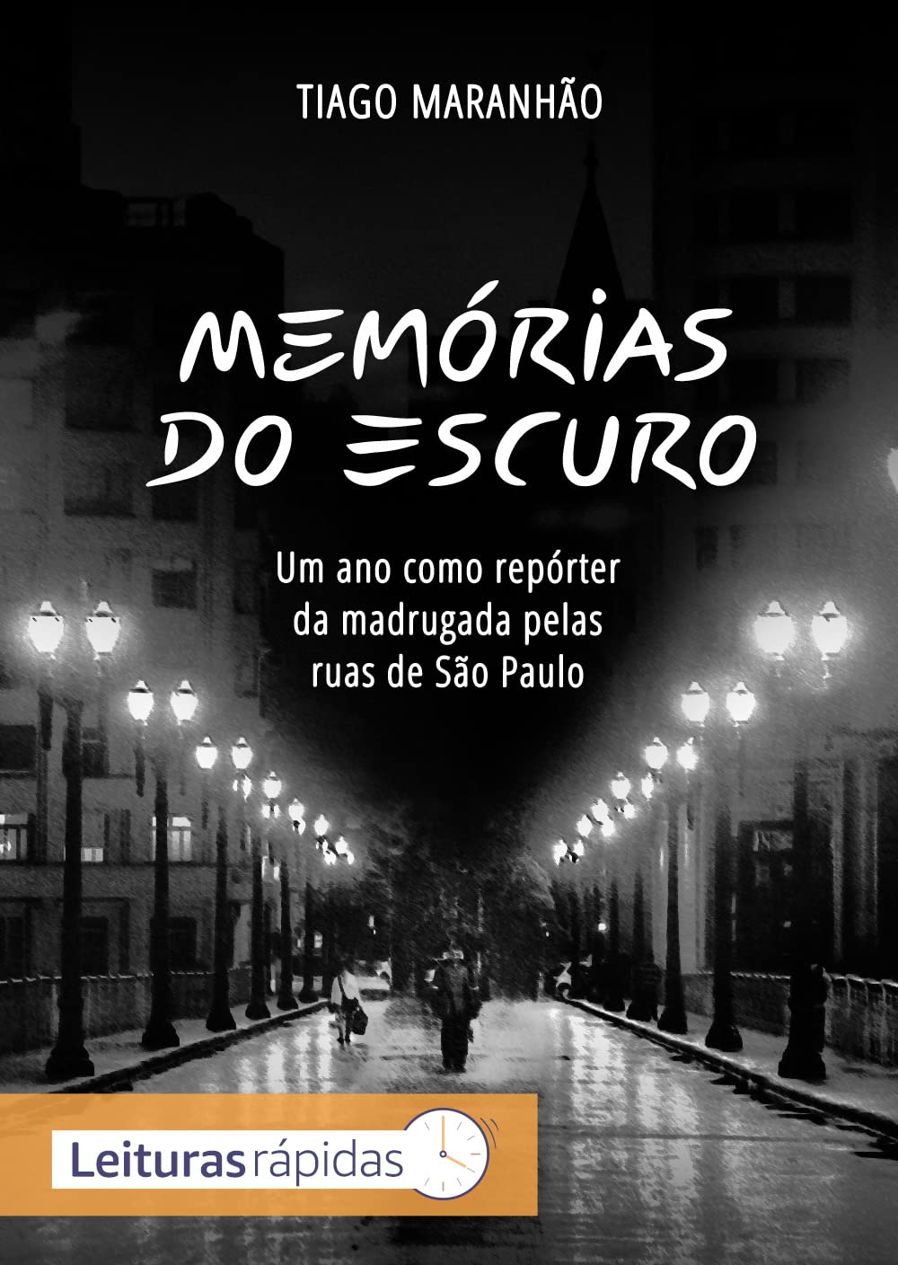 Memórias do Escuro: Um ano como repórter da madrugada pelas ruas de São Paulo baixar livro de graça