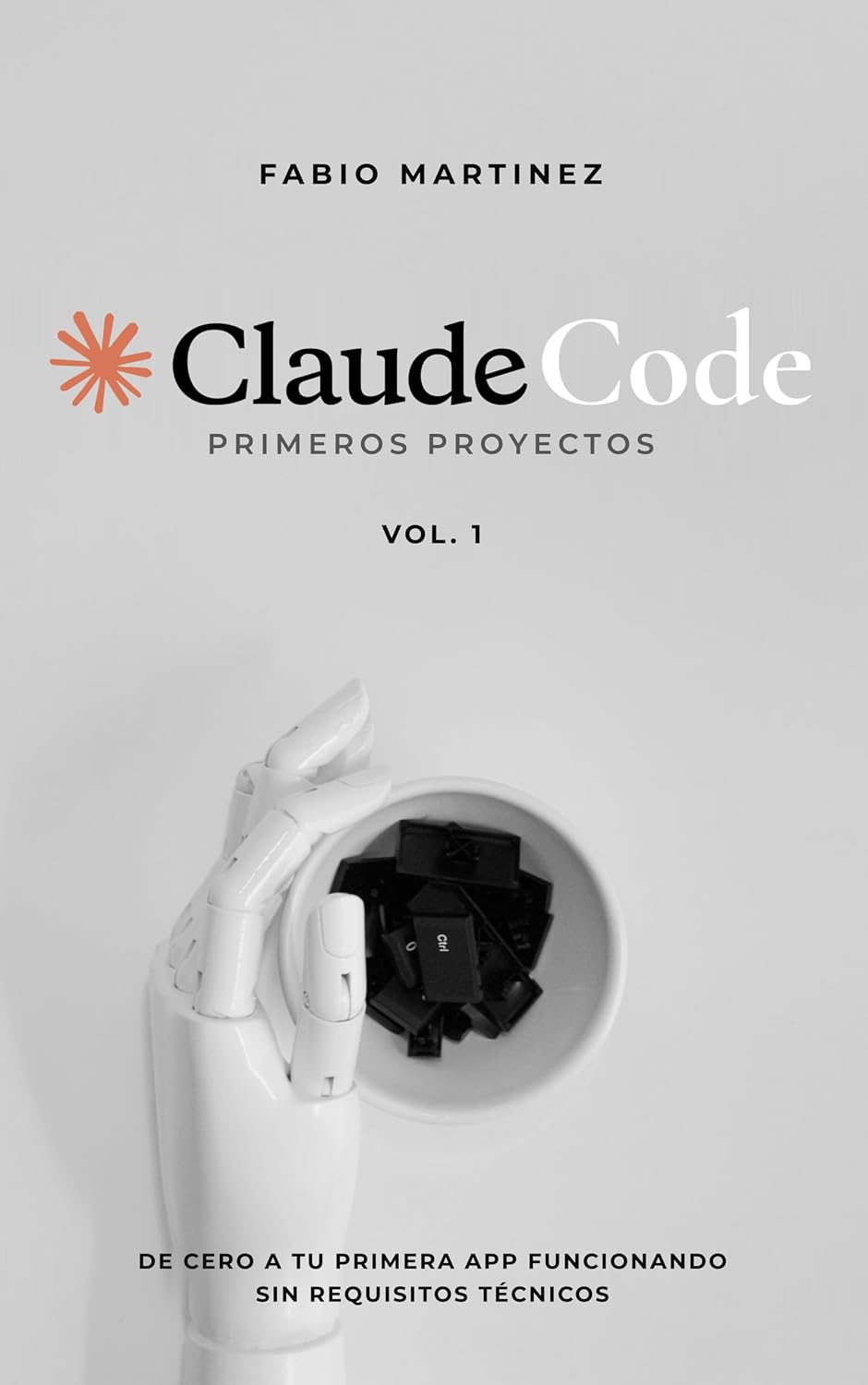 capítulo por capítulo baixar Claude Code: Primeros Proyectos: De cero a tu primera aplicación funcionando sin requisitos técnicos previos (Spanish Edition)