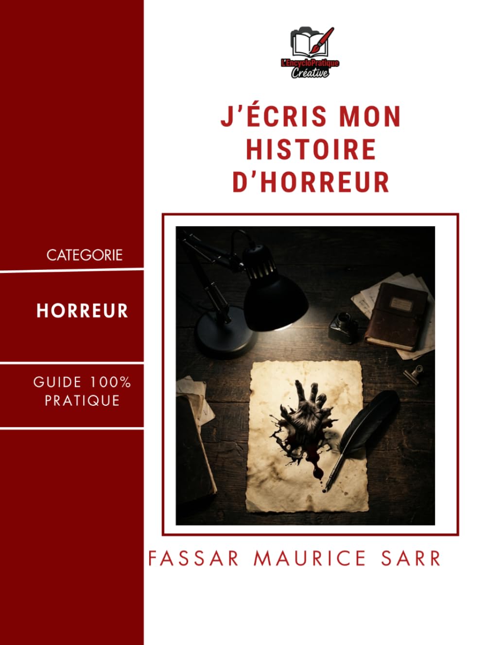 J'écris mon histoire d'horreur: Guide pratique en 10 Etapes pour Débutants (L'EncycloPratique Créative) (French Edition) baixar livro de graça