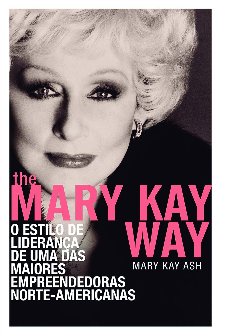 capítulo por capítulo baixar The Mary Kay Way: O estilo de liderança de uma das maiores empreendedoras norte-americanas