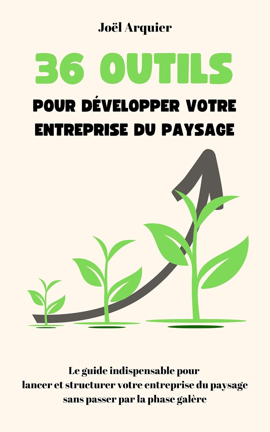 36 outils pour développer votre entreprise du paysage: Le guide indispensable pour lancer et structurer votre entreprise du paysage sans passer par la phase galère (French Edition) baixar livro de graça