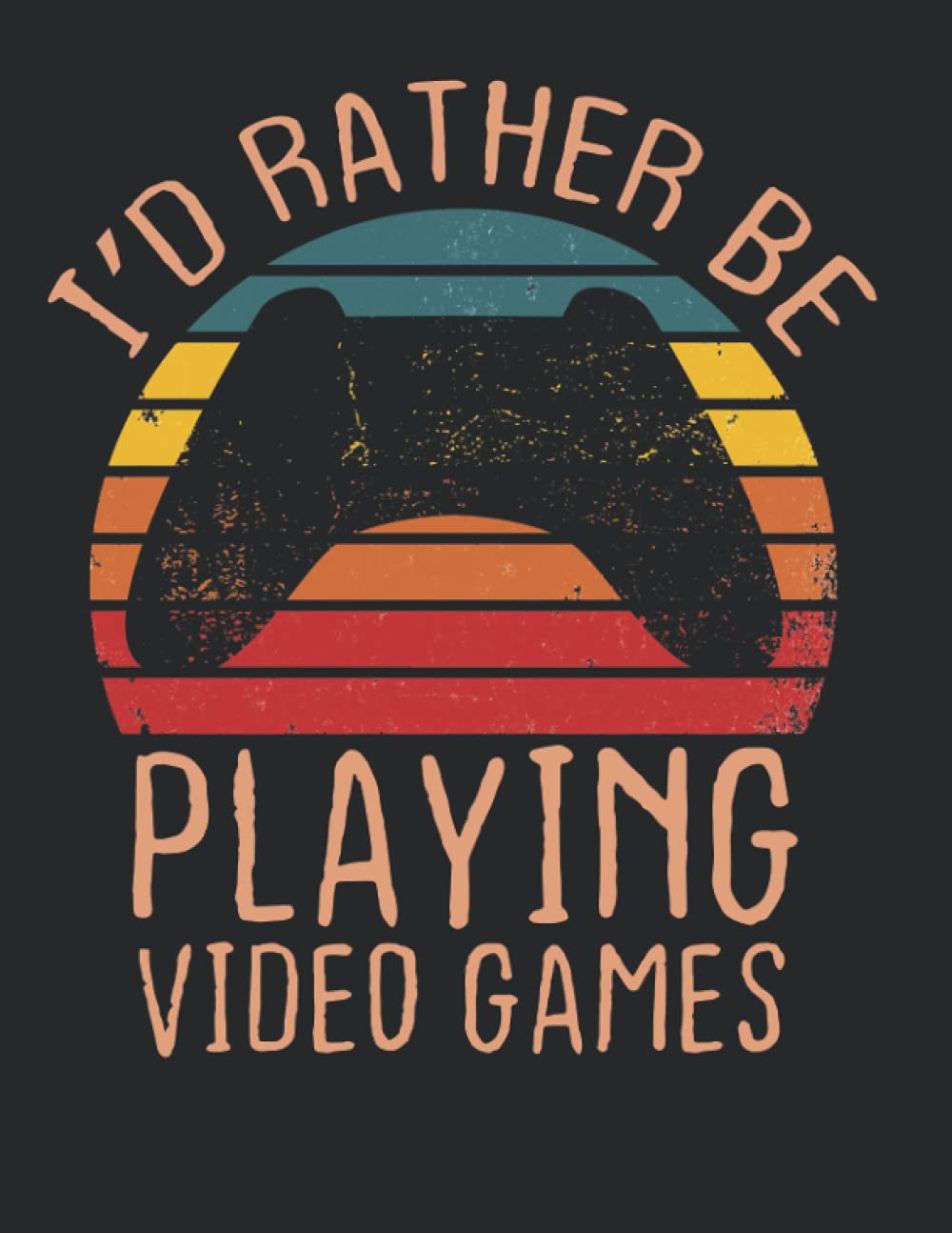 I'd Rather Be Playing Video Games: Notebook Journal for Video Game, Funny Retro Gaming journal, 8.5x11 110 pages baixar livro de graça