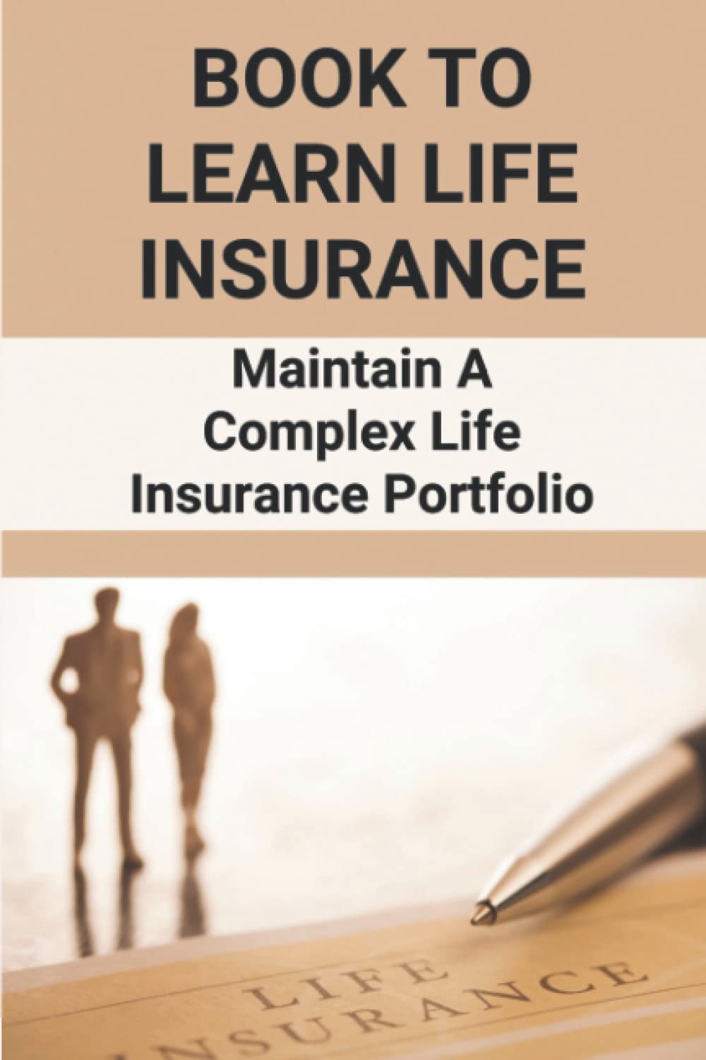 Book To Learn Life Insurance: Maintain A Complex Life Insurance Portfolio baixar livro de graça