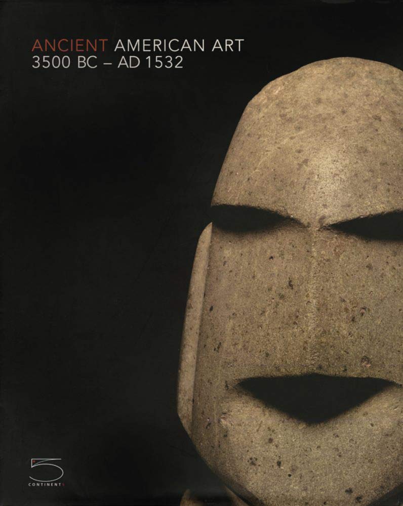 ler totalmente Ancient American Art: Masterworks of the Pre-Columbian Era, 3500 BC - 1532 AD