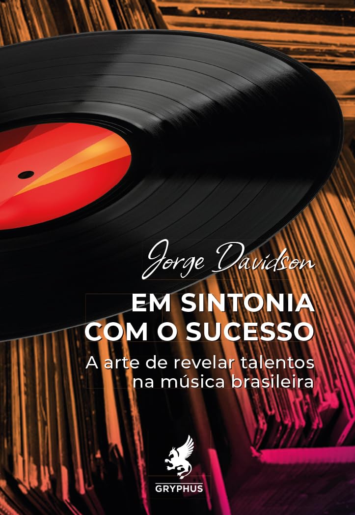 Em sintonia com o sucesso: A arte de revelar talentos na música brasileira baixar livro de graça