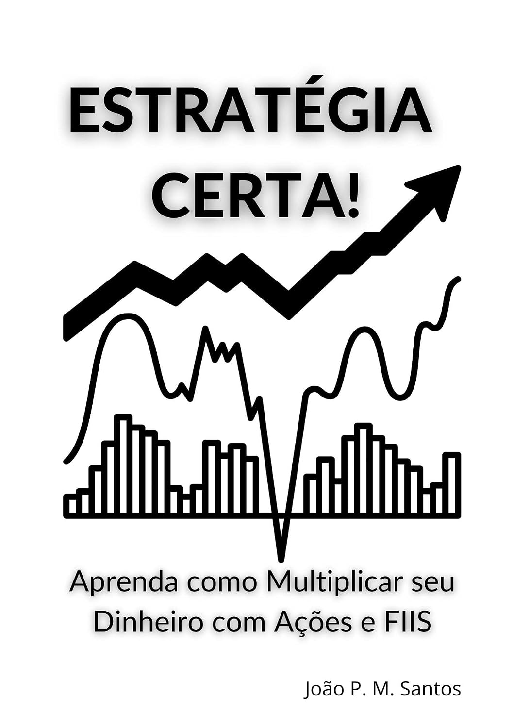 capítulo por capítulo baixar Estratégia Certa!: Aprenda Como Multiplicar seu Dinheiro com Ações e FIIS