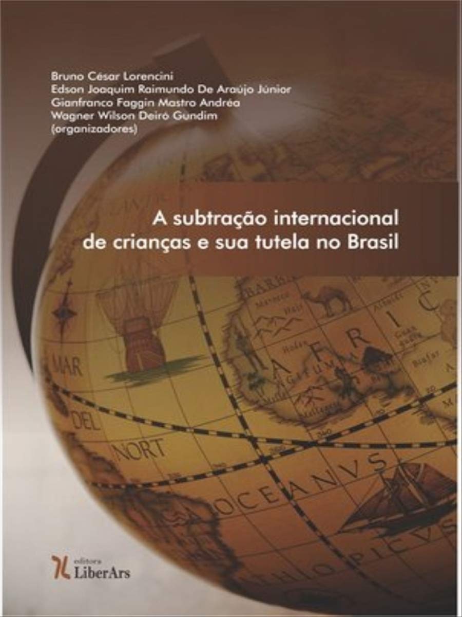 A Subtração Internacional de Crianças e Sua Tutela no Brasil baixar livro de graça