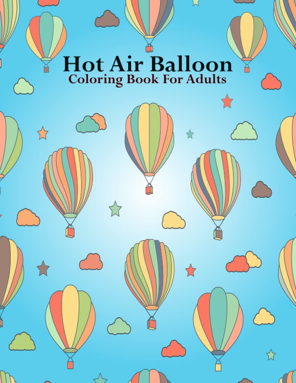 Hot air balloon coloring book for adults: An Adult Coloring Book with Stress-relief, Easy and Relaxing Coloring Pages. baixar livro de graça