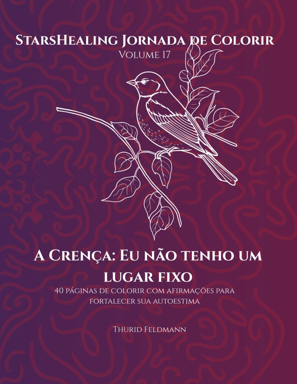 capítulo por capítulo baixar Jornada de Colorir StarsHealing A Crença: Eu não tenho um lugar fixo: 40 Afirmações & Páginas para Colorir para Transformar Crenças Limitantes