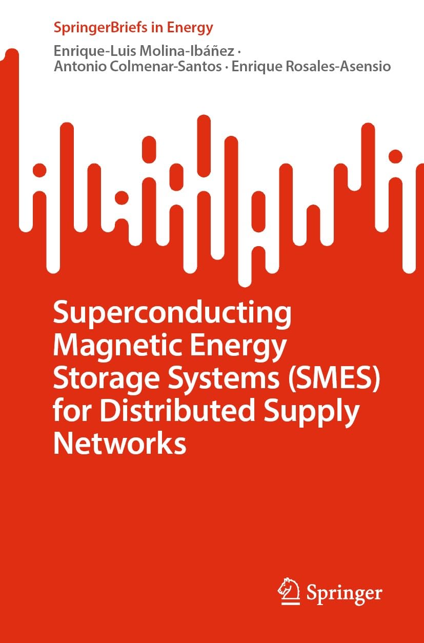 ler totalmente Superconducting Magnetic Energy Storage Systems (SMES) for Distributed Supply Networks (SpringerBriefs in Energy) (English Edition)