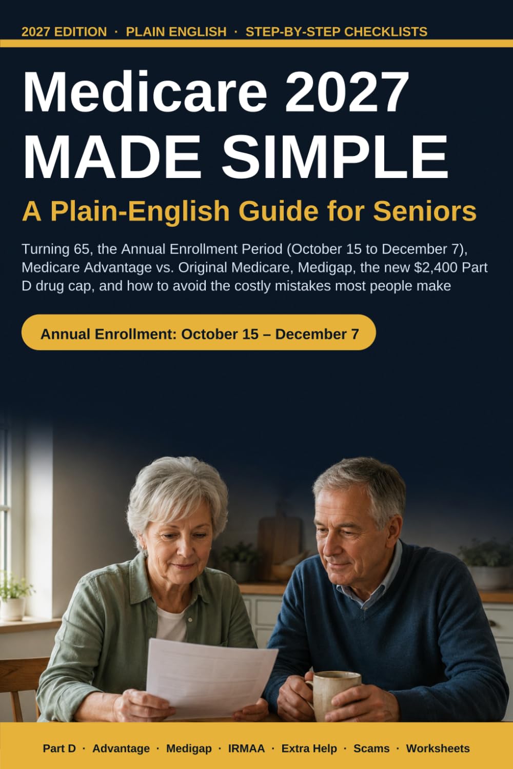 Medicare 2027 Made Simple: A Plain-English Guide for Seniors: Turning 65, the Annual Enrollment Period, Medicare Advantage vs. Original Medicare,... to Avoid the Costly Mistakes Most People Make baixar o livro de graça