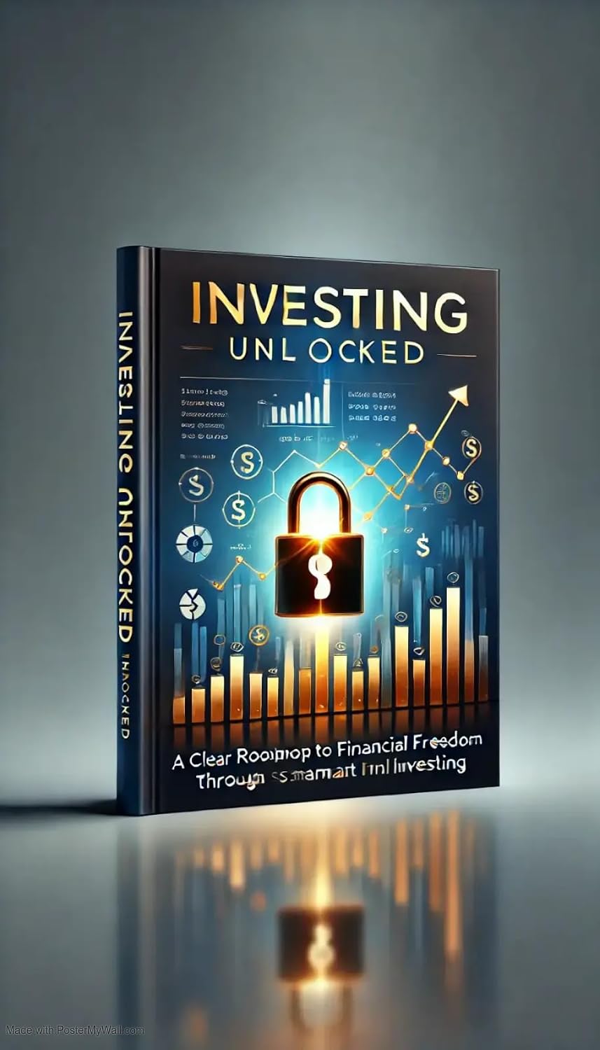 capítulo por capítulo baixar Investing Unlocked: Simple Strategies for Financial Freedom: Easy-to-Follow Strategies for Smart Investing and Long-Term Wealth (English Edition)