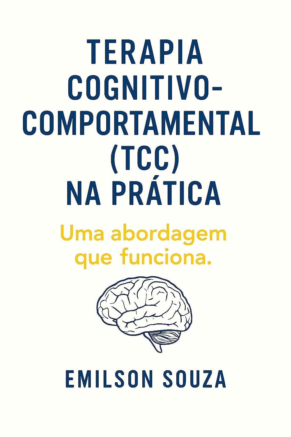 Terapia Cognitivo- Comportamental (TCC) na prática: Uma abordagem de funciona baixar livro de graça